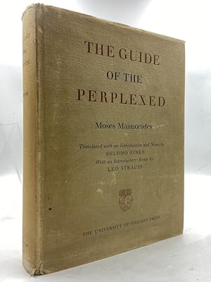 Seller image for THE GUIDE OF THE PERPLEXED. MOSES MAIMONIDES. Translated with an Introduction and Notes by Shlomo Pines. With an Introductory Essay by Leo Strauss. for sale by Libreria antiquaria Dedalo M. Bosio