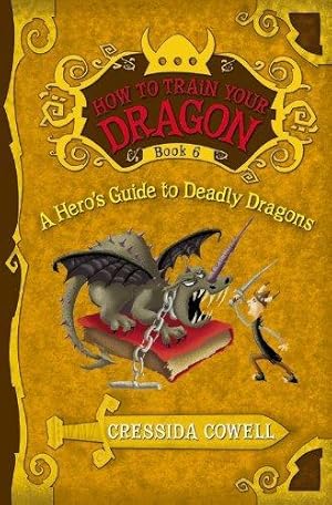 Seller image for A Hero's Guide to Deadly Dragons (The Heroic Misadventures of Hiccup the Viking, 6) for sale by WeBuyBooks