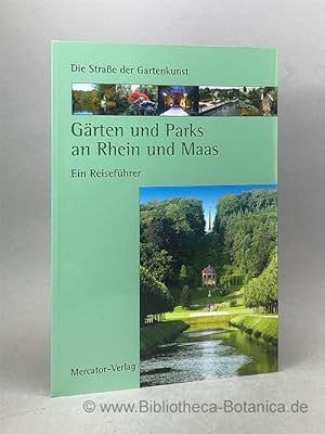 Bild des Verkufers fr Grten und Parks an Rhein und Maas. Ein Reisefhrer. zum Verkauf von Bibliotheca Botanica