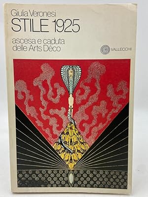 Image du vendeur pour Stile 1925. Ascesa e caduta delle Arts Deco. mis en vente par Libreria antiquaria Dedalo M. Bosio