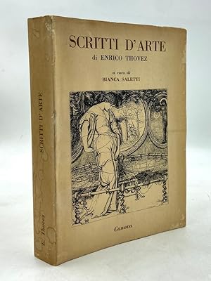 Image du vendeur pour SCRITTI D'ARTE DI ENRICO THOVEZ. A cura di Bianca Saletti. mis en vente par Libreria antiquaria Dedalo M. Bosio