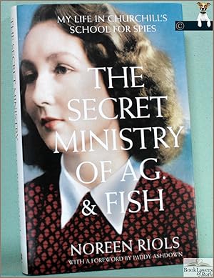 Image du vendeur pour The Secret Ministry of Ag and Fish: My Life in Churchill's School for Spies mis en vente par BookLovers of Bath