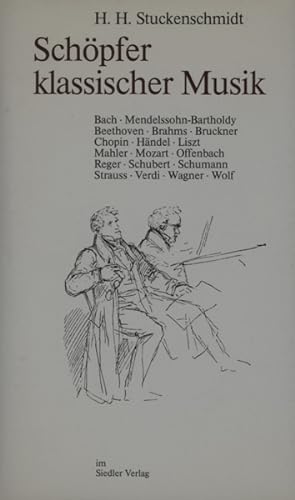 Bild des Verkufers fr Schpfer klassischer Musik. Bildnisse und Rezensionen. zum Verkauf von Georg Fritsch Antiquariat