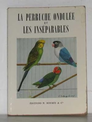 Image du vendeur pour La perruche ondule et les insparables. (aquarelles de L. Delapchier, photographies de G. Vermand). mis en vente par Ammareal