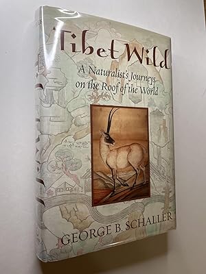 Tibet Wild: A Naturalist's Journeys on the Roof of the World