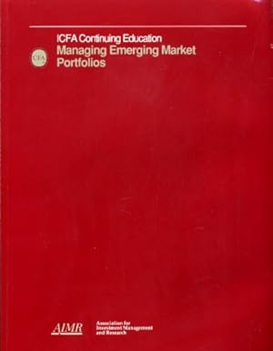 Seller image for Managing Emerging Market Portfolios: September 28-29, 1993, San Francisco, California (ICFA continuing education) for sale by WeBuyBooks