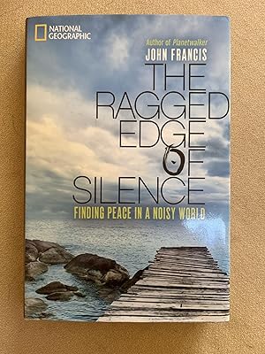 The Ragged Edge of Silence: Finding Peace in a Noisy World (signed)