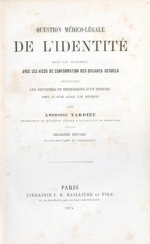 Bild des Verkufers fr Question mdico-lgale de l'identit dans ses rapports avec les vices de conformation des organes sexuels : contenant les souvenirs et impressions d'un'individu dont le sexe avait t mconnu. Deuxime dition, revue, corrige et augmente. zum Verkauf von Jean-Pierre AUBERT