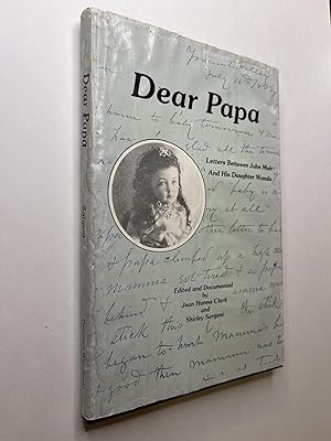 Bild des Verkufers fr Dear Papa: Letters Between John Muir and His Daughter Wanda zum Verkauf von Rural Hours (formerly Wood River Books)