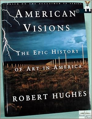 American Visions: The Epic History of Art in America