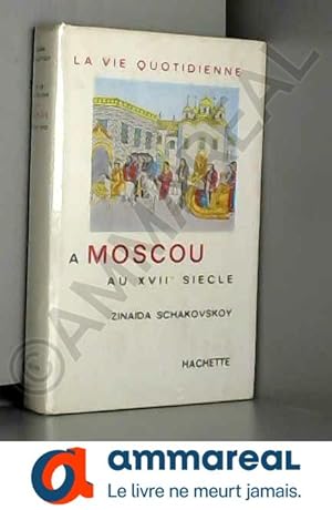 Seller image for La vie quotidienne  moscou au XVIIeme siecle for sale by Ammareal