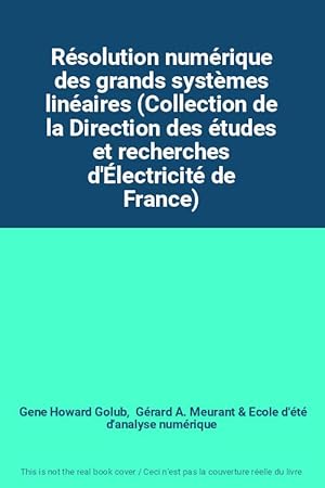 Image du vendeur pour Rsolution numrique des grands systmes linaires (Collection de la Direction des tudes et recherches d'lectricit de France) mis en vente par Ammareal