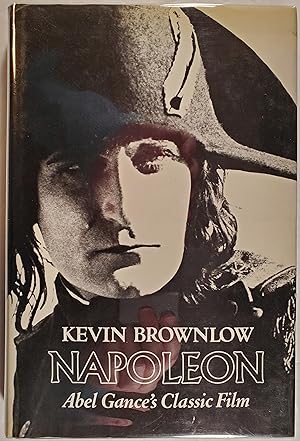 Imagen del vendedor de NAPOLEON: ABEL GANCE'S CLASSIC FILM a la venta por Jerry Prosser, Bookseller