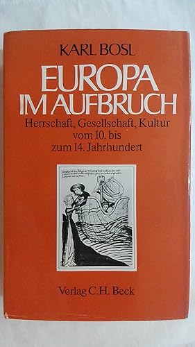 Bild des Verkufers fr EUROPA IM AUFBRUCH. HERRSCHAFT, GESELLSCHAFT, KULTUR VOM 10. BIS ZUM 14. JAHRHUNDERT. zum Verkauf von Buchmerlin