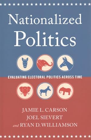 Immagine del venditore per Nationalized Politics : Evaluating Electoral Politics Across Time venduto da GreatBookPrices