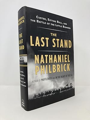 Imagen del vendedor de The Last Stand: Custer, Sitting Bull, and the Battle of the Little Bighorn a la venta por Southampton Books