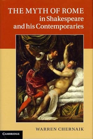 Image du vendeur pour Myth of Rome in Shakespeare and His Contemporaries mis en vente par GreatBookPrices