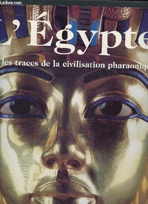 Image du vendeur pour L'Egypte sur les traces de la civilisation pharaonique. mis en vente par Le-Livre