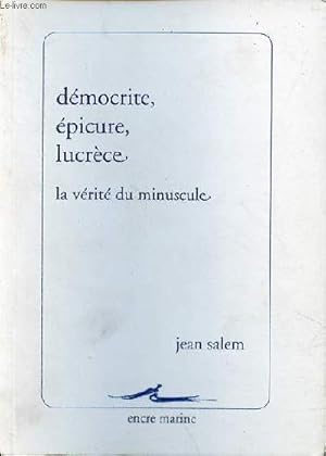 Bild des Verkufers fr Dmocrite, picure, lucrce - la vrit du minuscule - Collection " encre marine ". zum Verkauf von Le-Livre