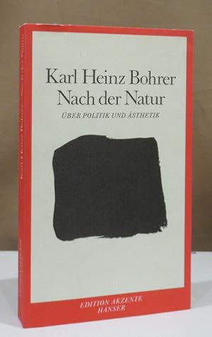 Bild des Verkufers fr Nach der Natur. ber Politik und sthetik. zum Verkauf von Dieter Eckert