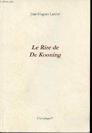 Imagen del vendedor de Le Rire de De Kooning - ddicace de l'auteur - exemplaire n64/250. a la venta por Le-Livre