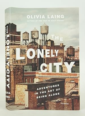 The Lonely City: Adventures in the Art of Being Alone