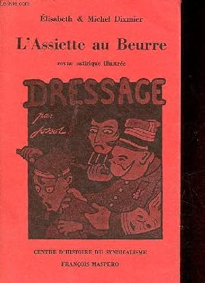 Seller image for L'assiette au beurre - Revue satirique illustre 1901-1912 - Collection du centre d'histoire du syndicalisme. for sale by Le-Livre