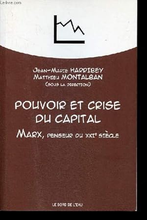 Bild des Verkufers fr Pouvoir et crise du capital - Marx, penseur du XXIe sicle - Collection " l'conomie encastre " - ddicace de Matthieu Montalban. zum Verkauf von Le-Livre