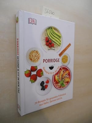 Bild des Verkufers fr Porridge. Gesund & fit in den Tag. zum Verkauf von Klaus Ennsthaler - Mister Book