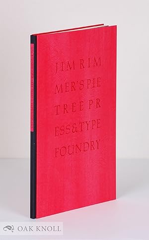 JIM RIMMER'S PIE TREE PRESS & TYPE FOUNDRY