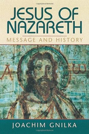 Bild des Verkufers fr Jesus of Nazareth: Message and History zum Verkauf von WeBuyBooks