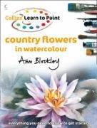 Imagen del vendedor de Collins Learn to Paint - Country Flowers in Watercolour a la venta por WeBuyBooks 2
