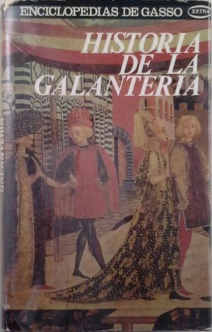 Seller image for HISTORIA DE LA GALANTERIA for sale by ALZOFORA LIBROS