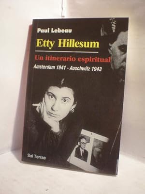 Etty Hillesum. Un itinerario espiritual Amsterdam 1941 - Auschwitz 1943