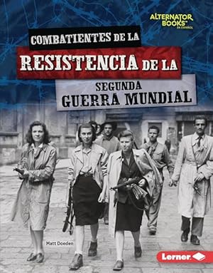 Bild des Verkufers fr Combatientes de la Resistencia de la Segunda Guerra Mundial (World War II Resistance Fighters) zum Verkauf von moluna