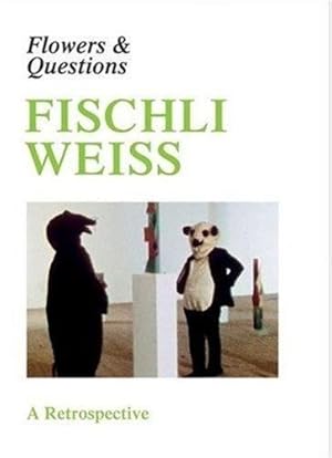 Bild des Verkufers fr Fischli Weiss: Flowers & Questions: a Retrospective zum Verkauf von WeBuyBooks