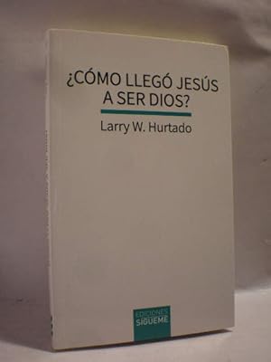 Cómo llegó Jesús a ser Dios? Sobre la primitiva devoción a Jesús