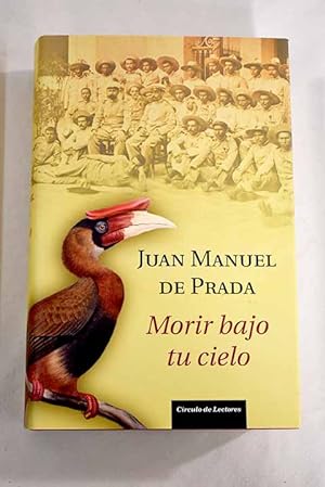 Seller image for Morir bajo tu cielo for sale by Alcan Libros