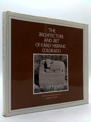 Seller image for The Architecture and Art of Early Hispanic Colorado for sale by ThriftBooksVintage