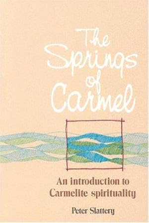 Bild des Verkufers fr The Springs of Carmel: An Introduction to Carmelite Spirituality zum Verkauf von WeBuyBooks