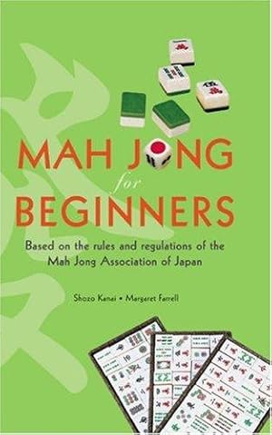 Imagen del vendedor de Mah Jong for Beginners: Based on the rules and regulations of the Mah Jong Association of Japan a la venta por WeBuyBooks