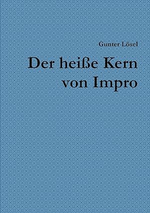 Bild des Verkufers fr Der heie Kern von Impro (German Edition) zum Verkauf von moluna