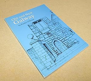 Bild des Verkufers fr Old and New Galway zum Verkauf von Homeward Bound Books
