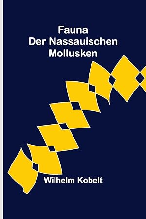 Bild des Verkufers fr Fauna der Nassauischen Mollusken (German Edition) zum Verkauf von moluna