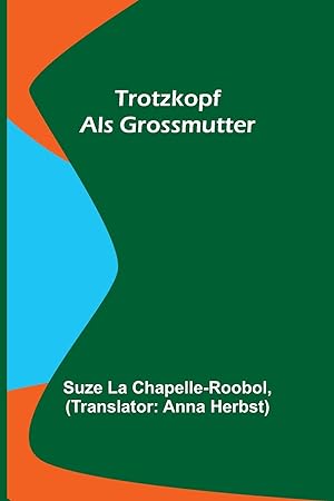 Bild des Verkufers fr Trotzkopf als Grossmutter (German Edition) zum Verkauf von moluna