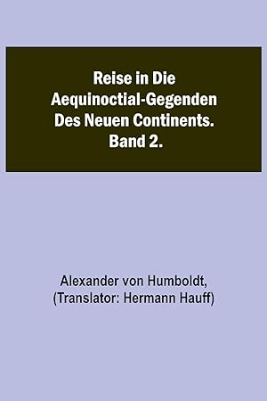 Bild des Verkufers fr Reise in die Aequinoctial-Gegenden des neuen Continents. Band 2. (German Edition) zum Verkauf von moluna