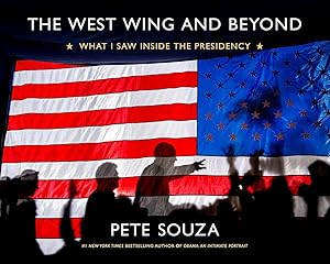 The West Wing and Beyond: What I Saw Inside the Presidency