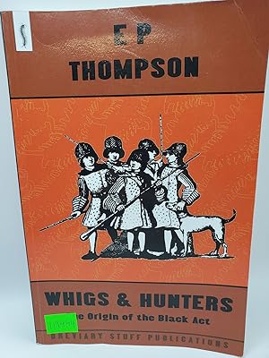 Immagine del venditore per Whigs and Hunters The Origin of the Black Act venduto da Bay Used Books