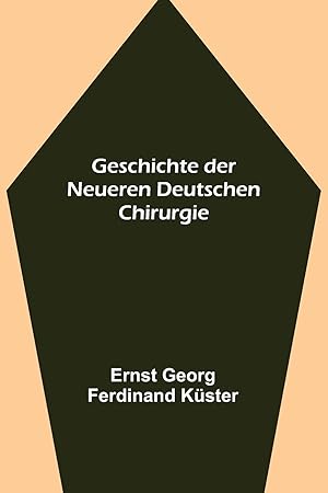 Bild des Verkufers fr Geschichte der Neueren Deutschen Chirurgie (German Edition) zum Verkauf von moluna