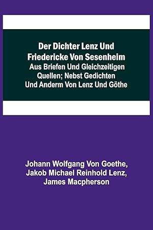 Bild des Verkufers fr Der Dichter Lenz und Friedericke von Sesenheim; Aus Briefen und gleichzeitigen Quellen; nebst Gedichten und Anderm von Lenz und Gthe (German Edition) zum Verkauf von moluna